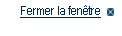 Fermer la fenêtre